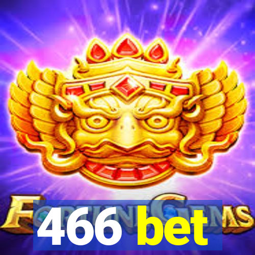 466 bet